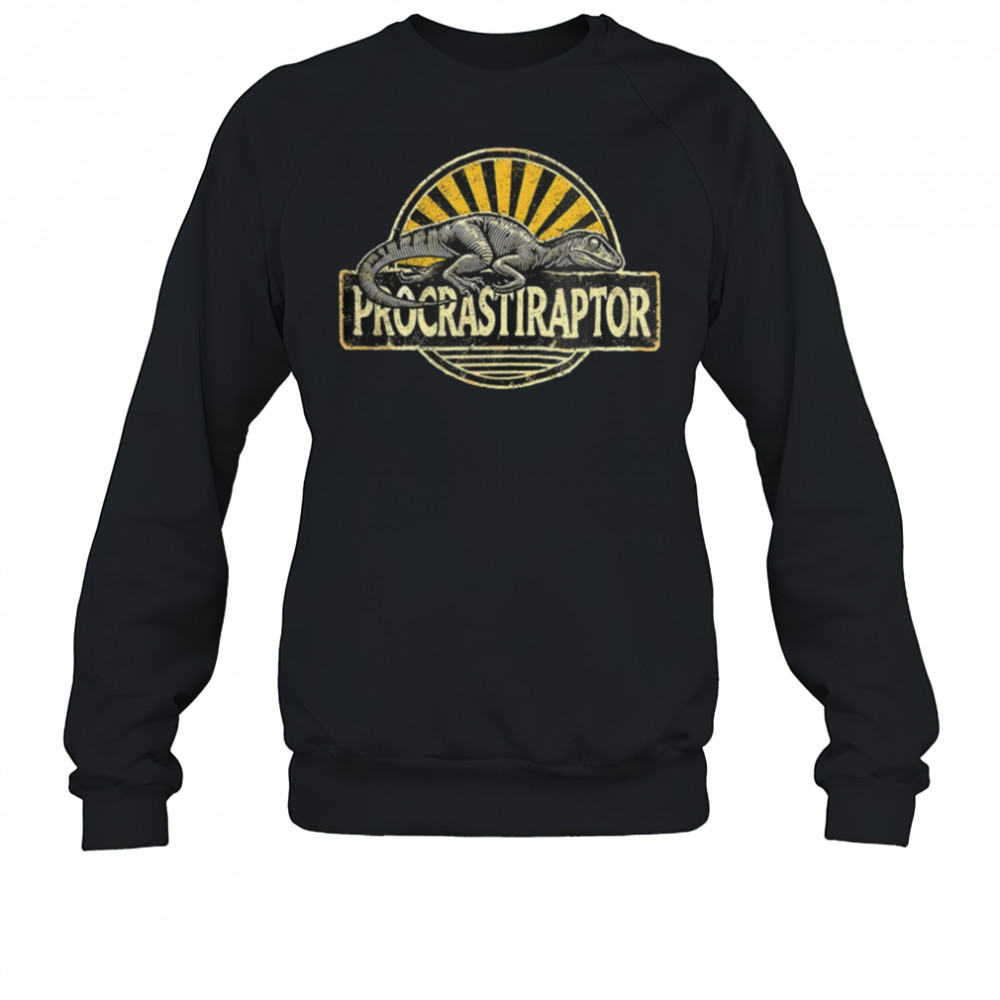 Procrastiraptor procrastinating velociraptor shirt Sweatshirt