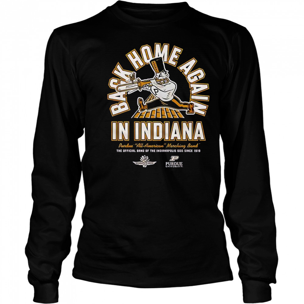 Purdue Boilermakers Back Home Again In Indiana T-Shirt Long Sleeved