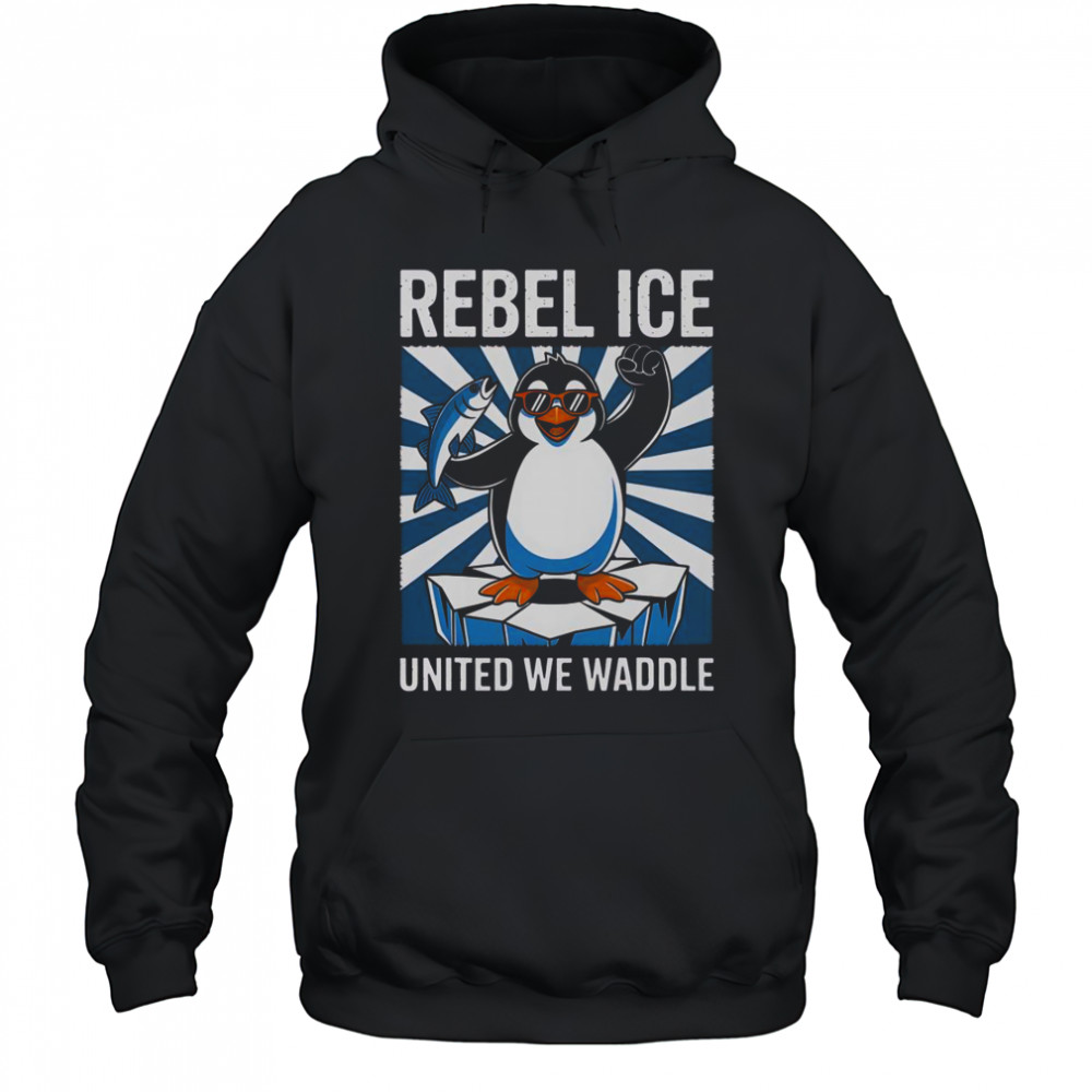 Rebel Ice United We Waddle T-Shirt Hoodie