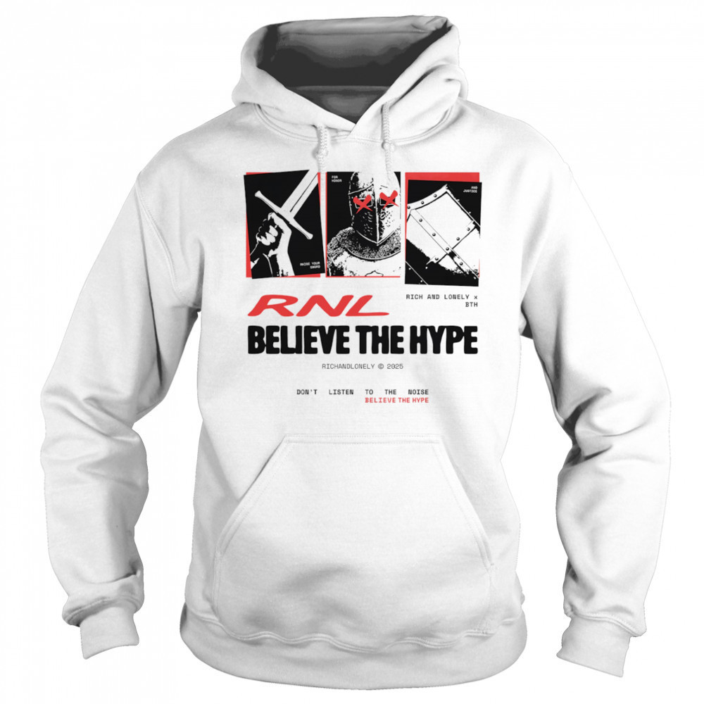 Rich and Lonely x Believe the Hype don’t listen to the noise shirt Sweatshirt