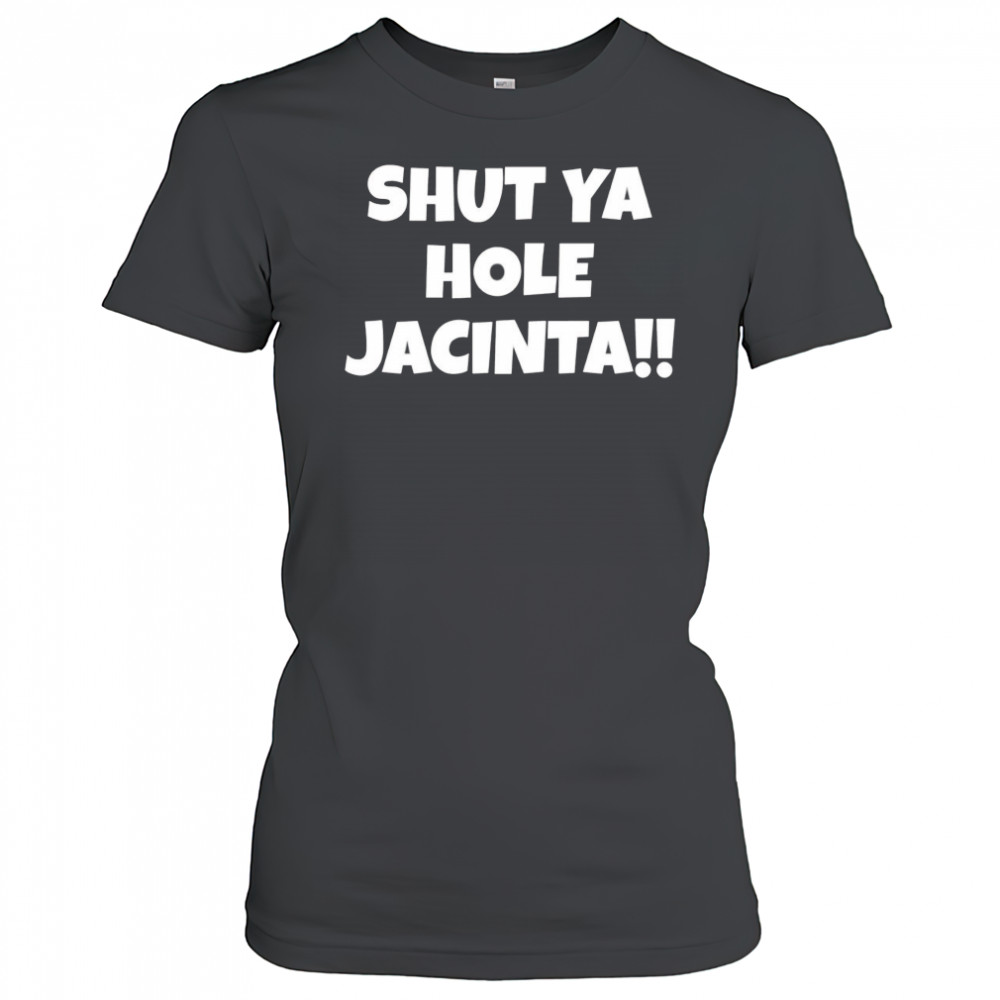 Shut ya hole Jacinta shirt Women's T-shirt