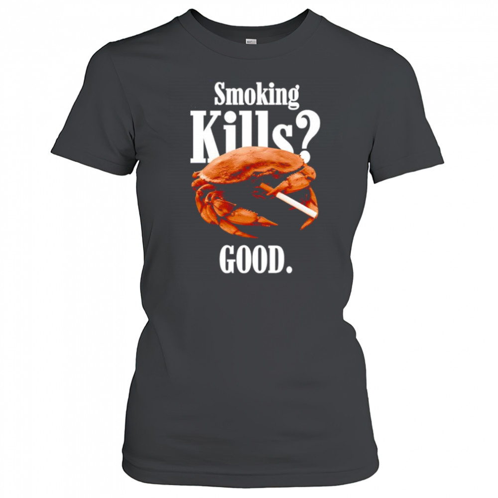 Smoking kills good crab shirt Women's T-shirt