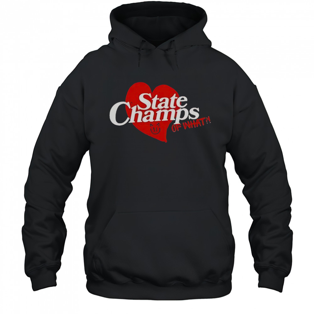 State Champs Kings Of What T-Shirt Hoodie