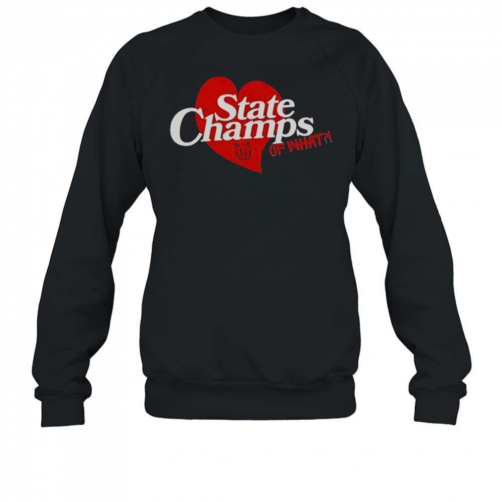 State Champs Kings Of What T-Shirt Sweatshirt