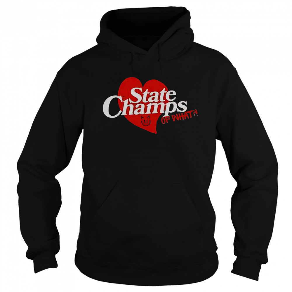 State Champs Kings Of What T-Shirt Sweatshirt