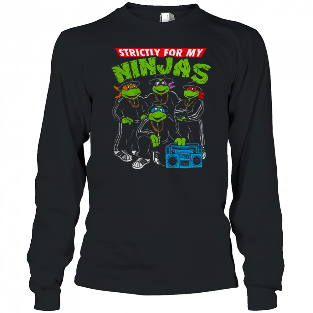 Strictly for my Ninjas shirt Long Sleeved