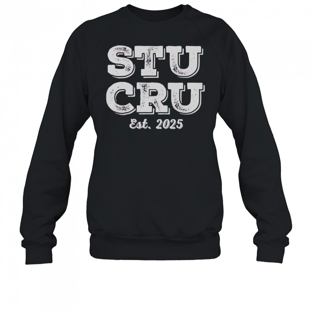 STU CRU Est 2025 T-Shirt Sweatshirt