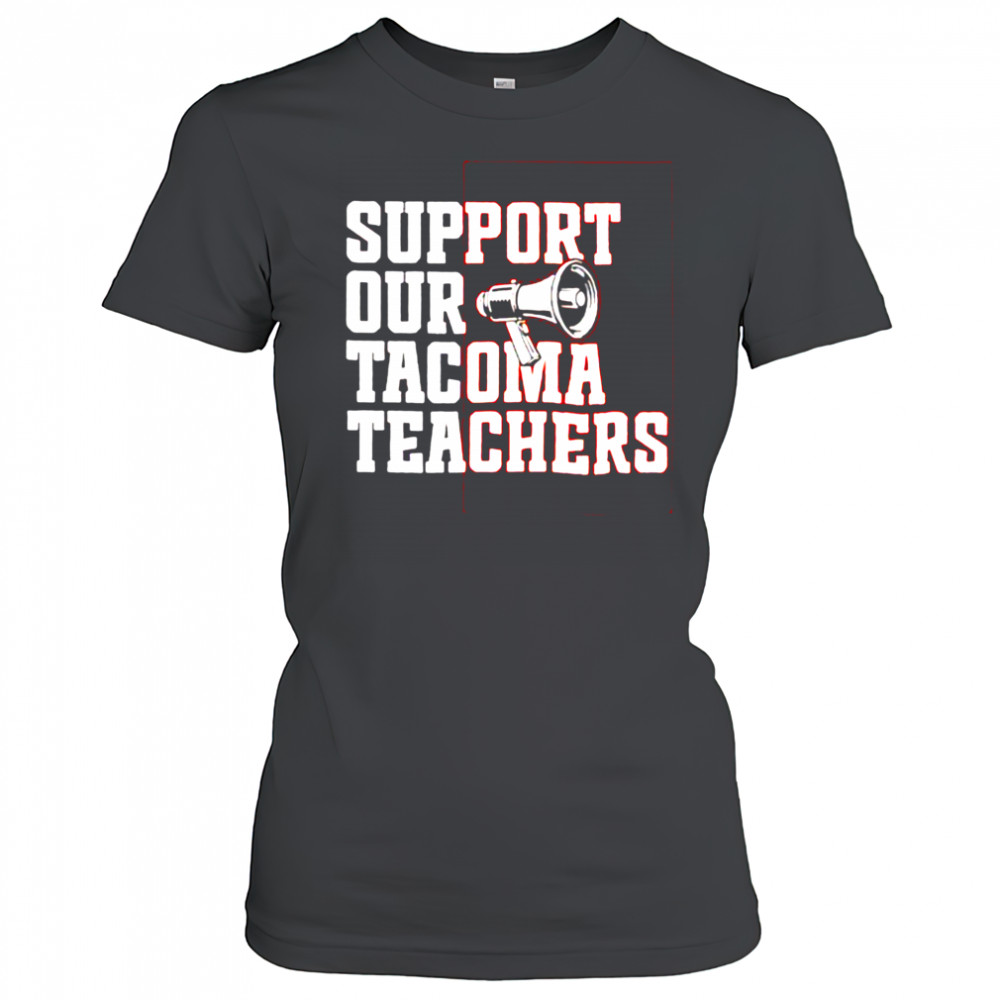 Support our tacoma teachers shirt Women's T-shirt