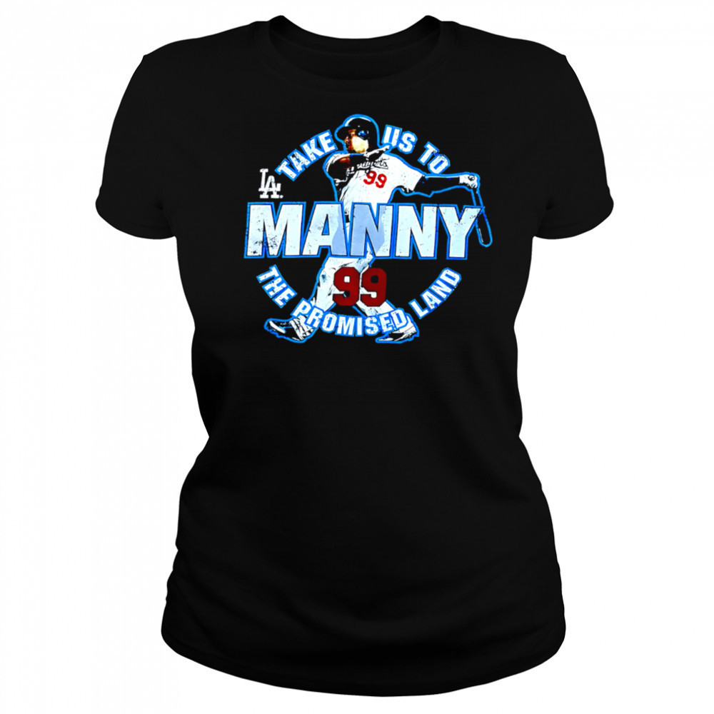 Take US to Los Angeles Dodgers Manny Ramirez 99 the promised land shirt Women's T-shirt