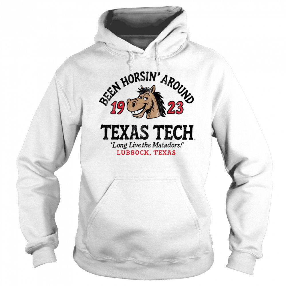 Texas Tech Horsin’ Around long live the Matadors shirt Sweatshirt