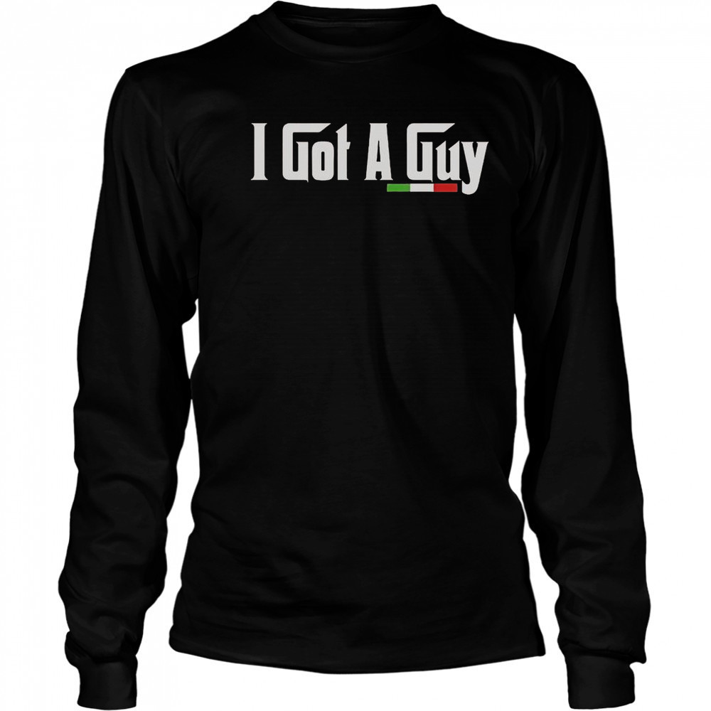 The Godfather I Got A Guy Italia T-Shirt Long Sleeved