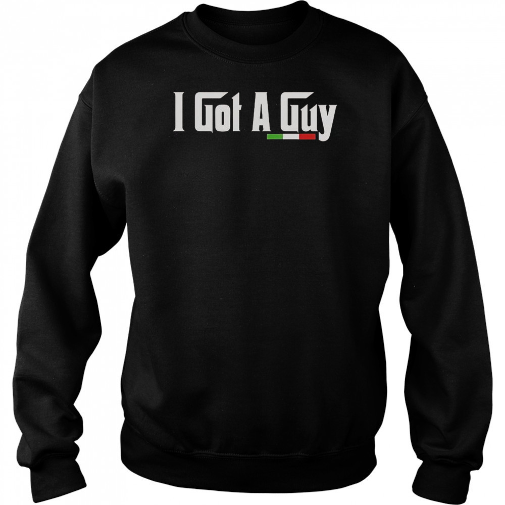 The Godfather I Got A Guy Italia T-Shirt Hoodie