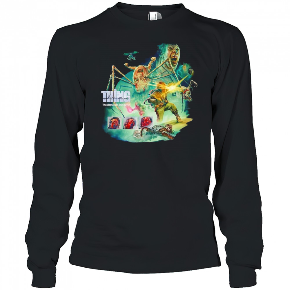 The Thing the ultimate in alien terror shirt Long Sleeved