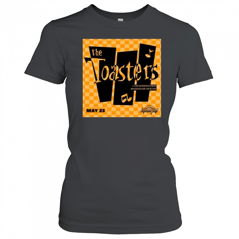 The Toasters with’ support from Los Domingueros and Rocksteady Pickups May 23rd 2025 t-shirt Women's T-shirt