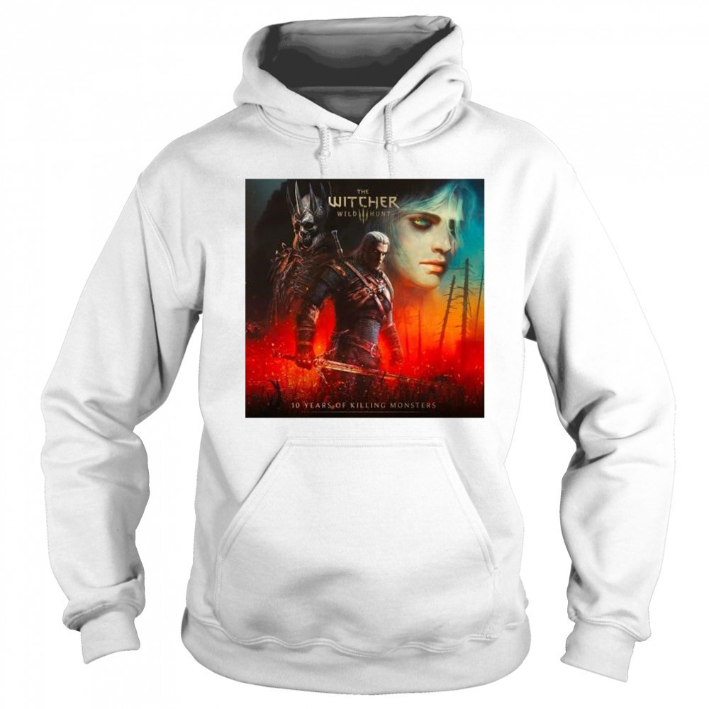 The Witcher 3 Wild Hunt 10 Years Of Killing Monster 2025 t-shirt Sweatshirt