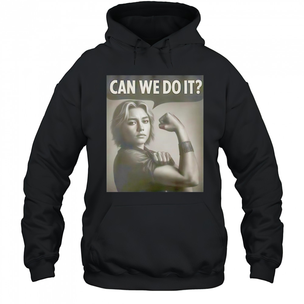 Thunderbolts Yelena can we do it shirt Hoodie