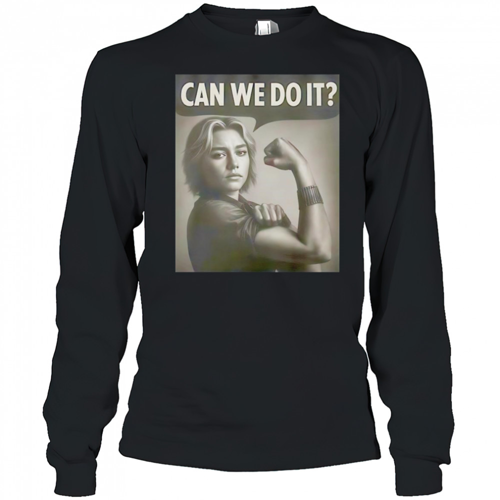 Thunderbolts Yelena can we do it shirt Long Sleeved