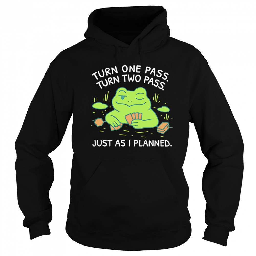 Turn One Pass Turn Two Pass Just As I Planned shirt Sweatshirt