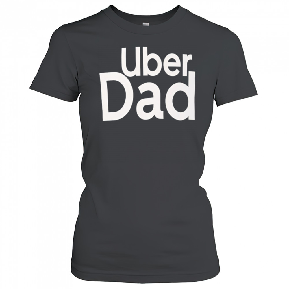 Uber Dad shirt Women's T-shirt