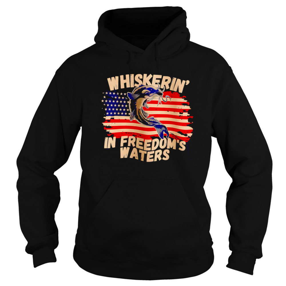 Whiskering in Freedom’s Waters shirt Sweatshirt