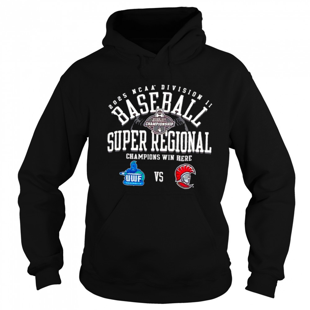 WinCraft West Florida vs Tampa Spartans NCAA Division II Baseball Super Regional Champion Win Here 2025 shirt Sweatshirt