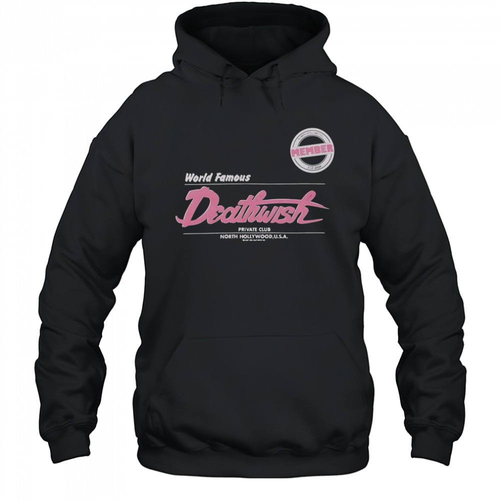 World Famous Deathwish Private Club North Hollywood USA T-Shirt Hoodie