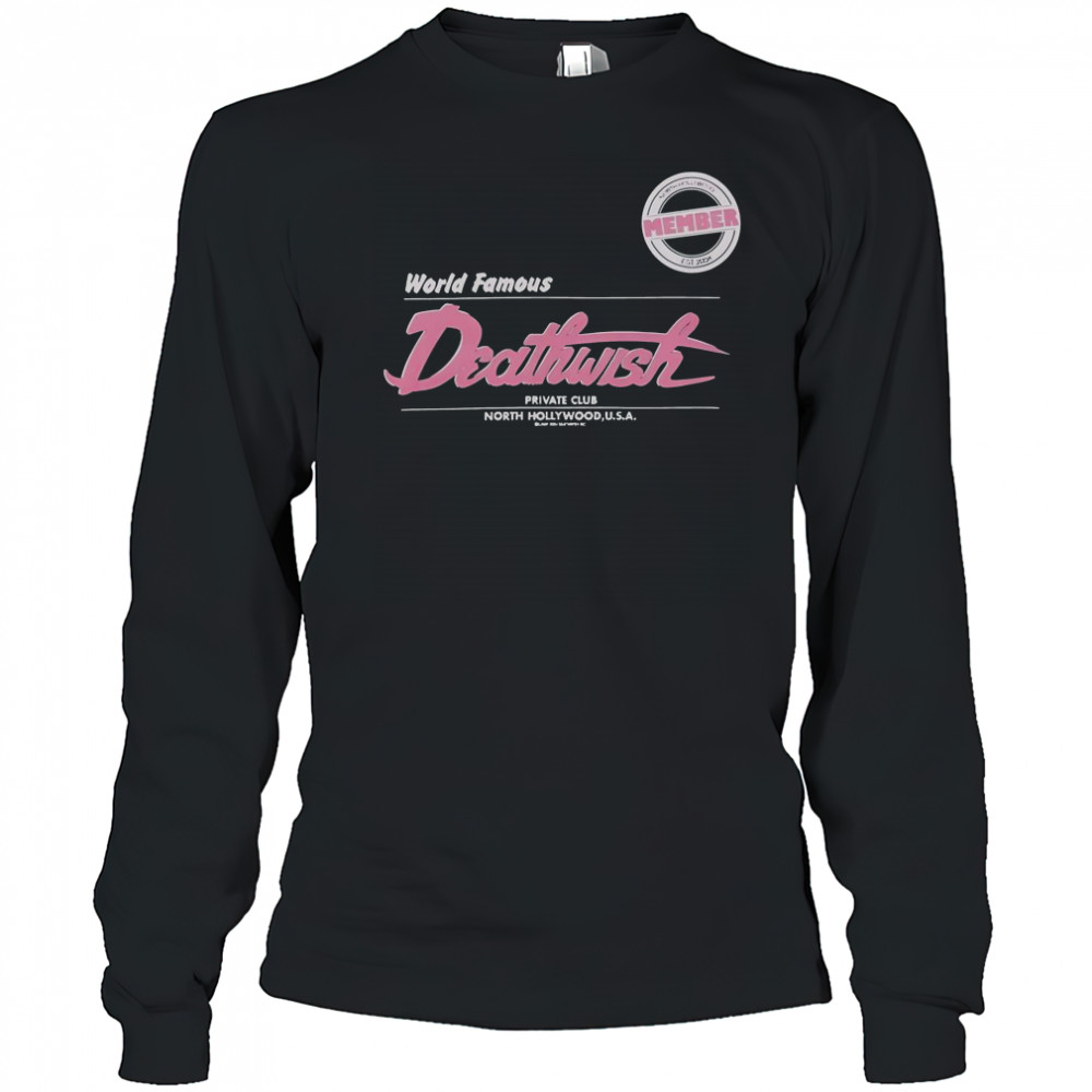 World Famous Deathwish Private Club North Hollywood USA T-Shirt Long Sleeved