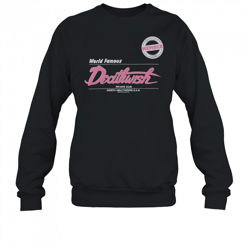 World Famous Deathwish Private Club North Hollywood USA T-Shirt Sweatshirt