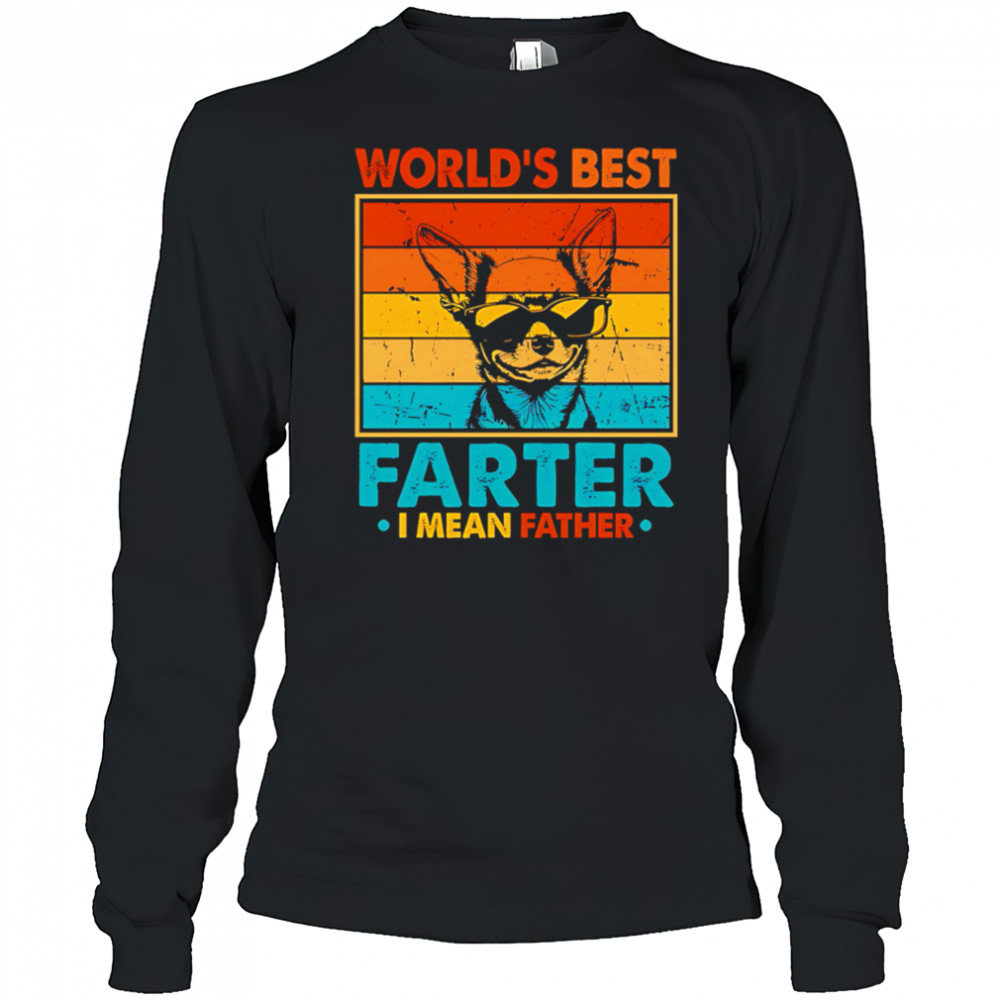 World’s Best Farter I Mean Father Fathers Day Funny Dad Dog shirt Long Sleeved