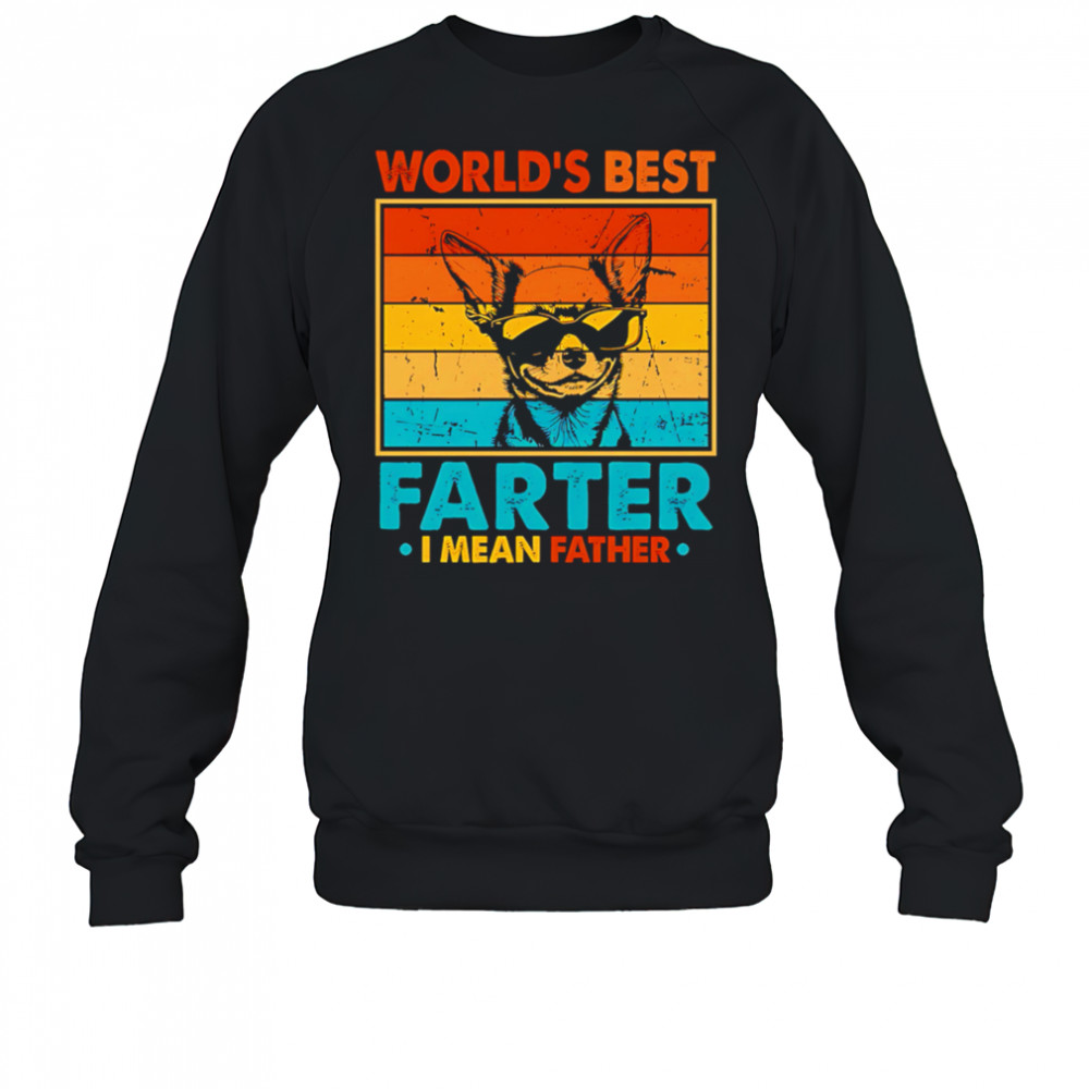 World’s Best Farter I Mean Father Fathers Day Funny Dad Dog shirt Sweatshirt