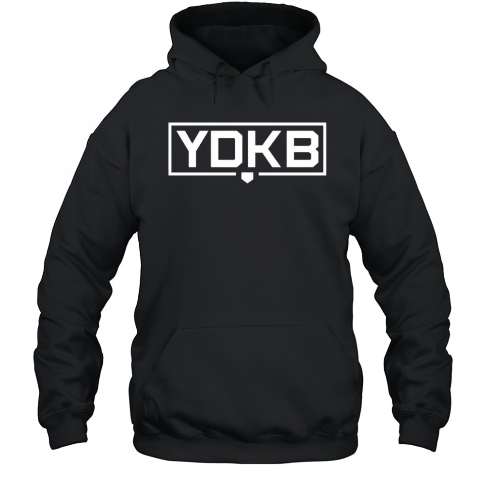 YDKB you don’t know ball shirt Hoodie