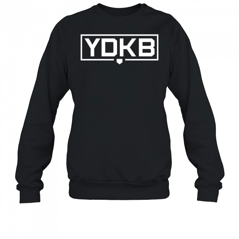 YDKB you don’t know ball shirt Sweatshirt