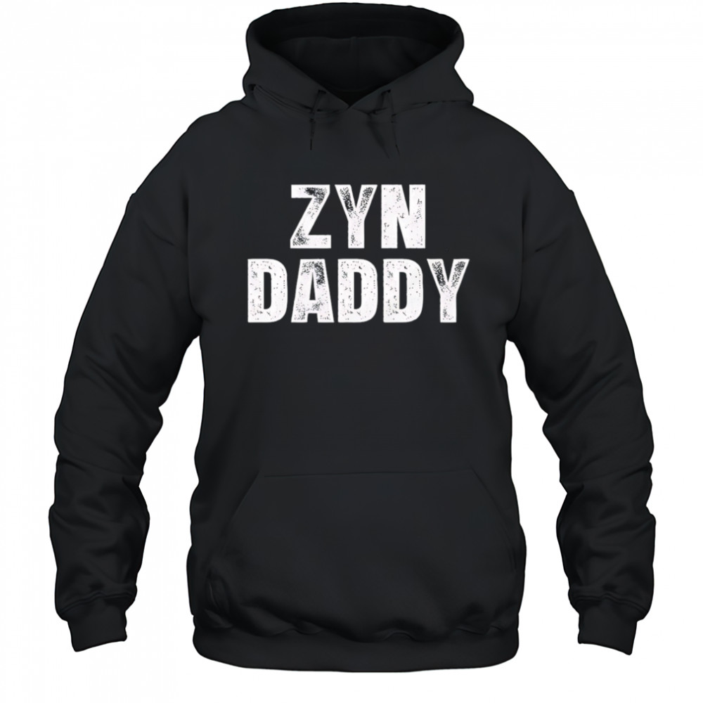 Zyn daddy shirt Hoodie