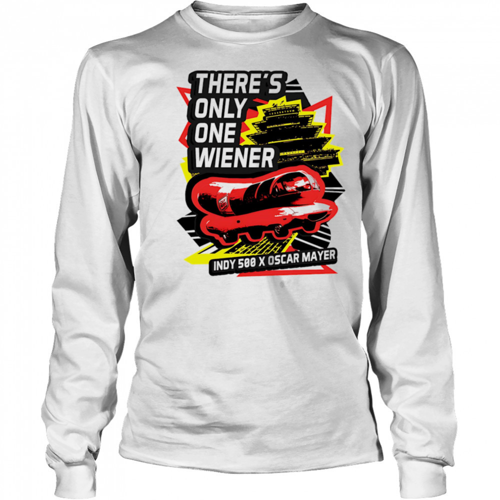 2025 Wienie 500 there’s only one wiener shirt Long Sleeved