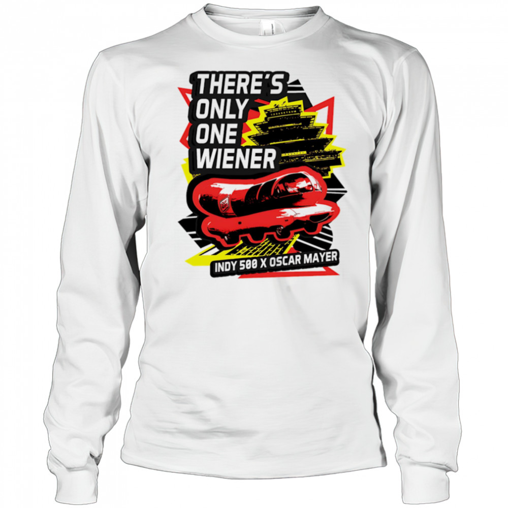 2025 Wienie 500 there’s only one wiener shirt Long Sleeved