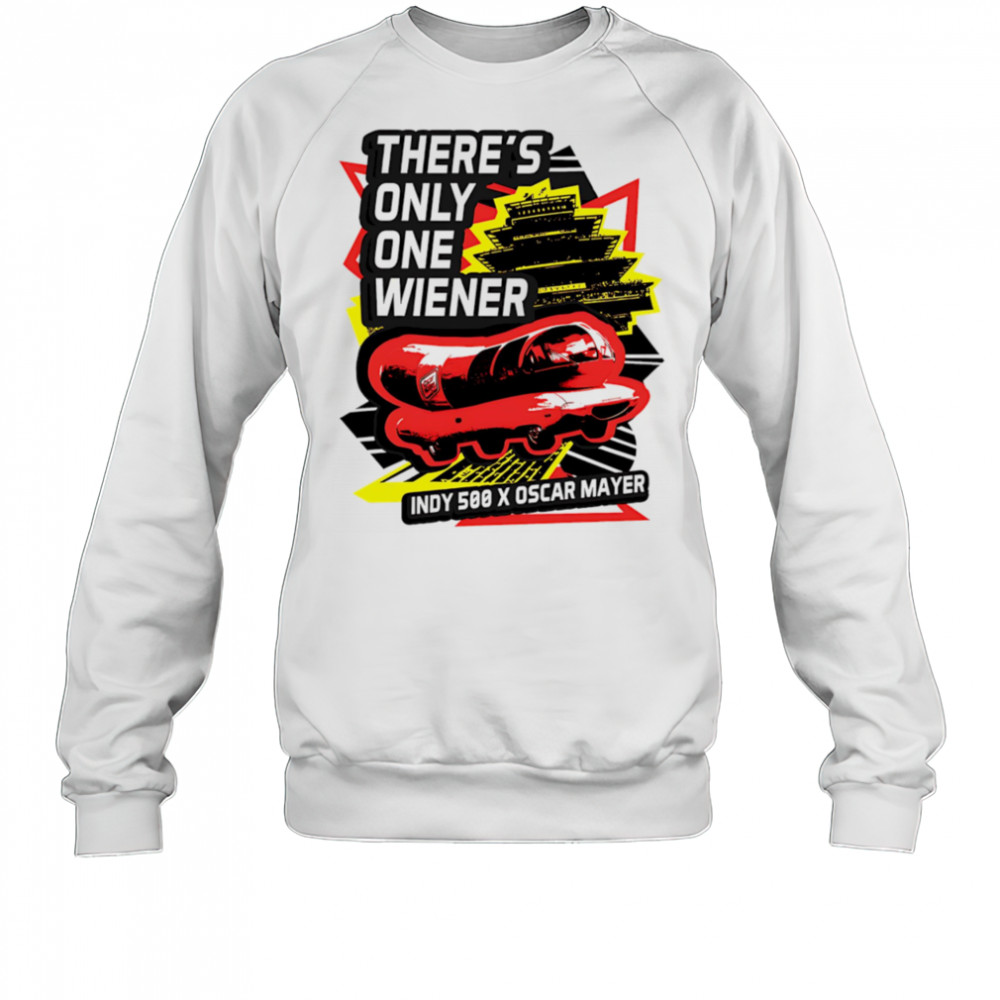 2025 Wienie 500 there’s only one wiener shirt Sweatshirt