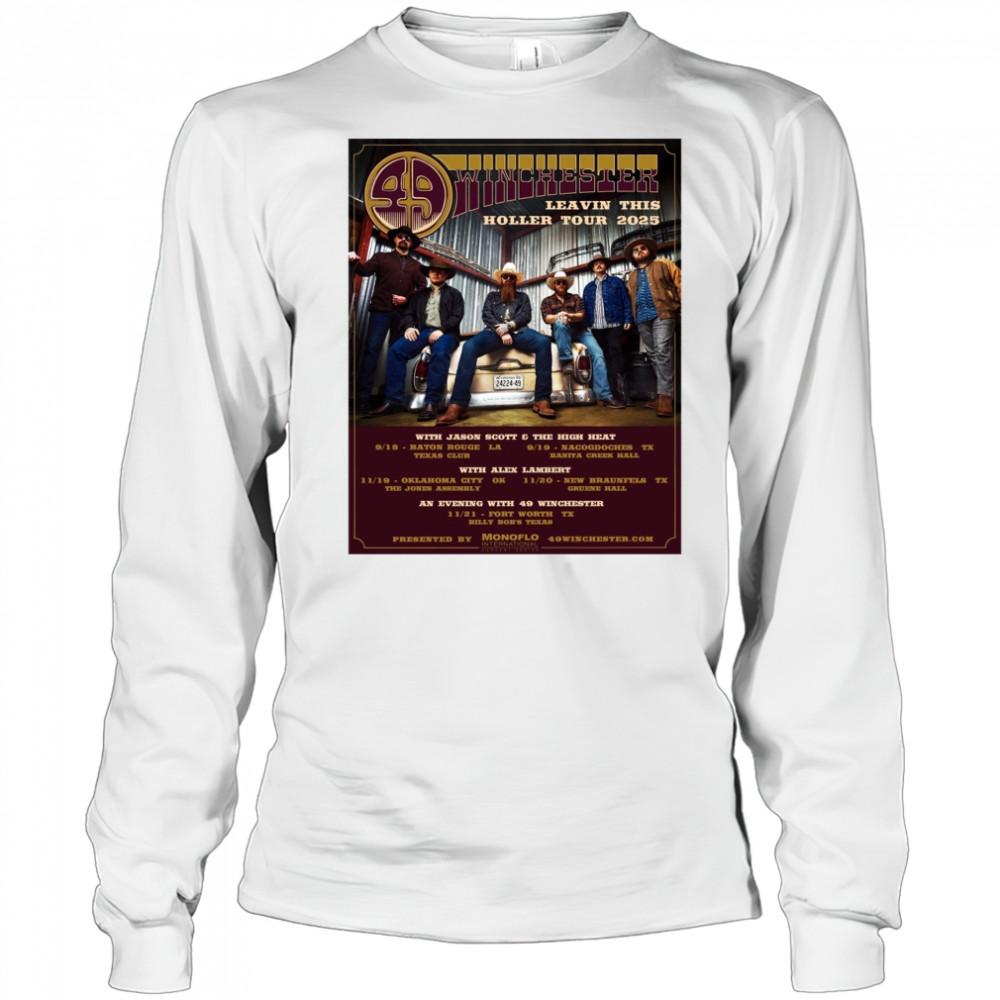 49 Winchester Leavin This Holler Tour 2025 With Jason Scott And The High Heat Poster t-shirt Long Sleeved