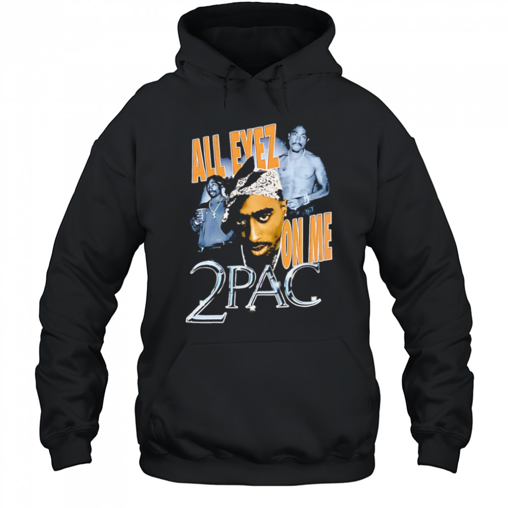 All Eyez On Me 2Pac classic shirt Hoodie