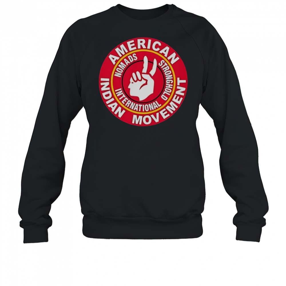 American Indian Movement Nomads Stronghold International Logo T-Shirt Sweatshirt