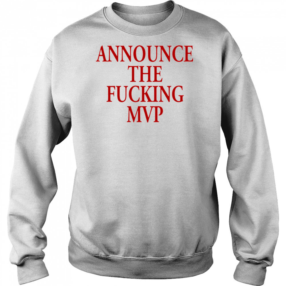 Announce The Fucking MVP shirt Hoodie