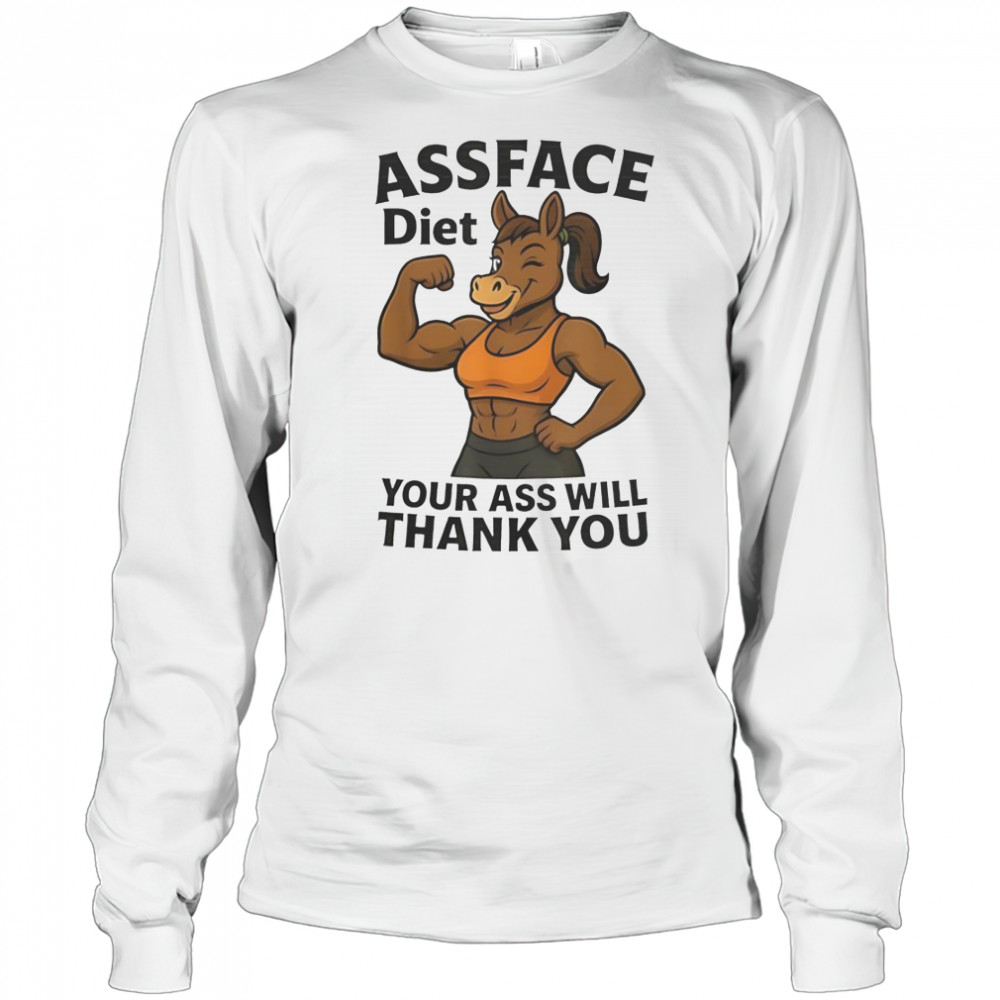 Assface Diet Your Ass Will Thank You Ripped Donkey T-Shirt Long Sleeved
