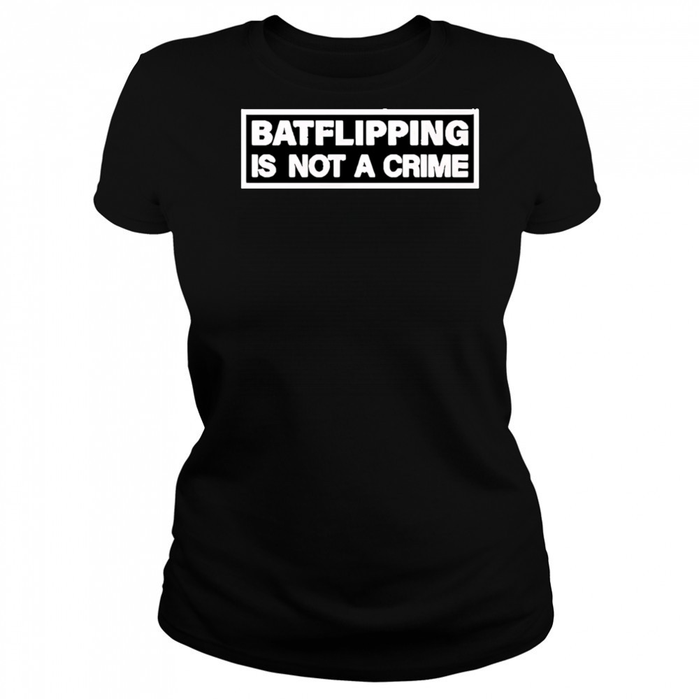 Bat flipping is not a crime shirt Women's T-shirt