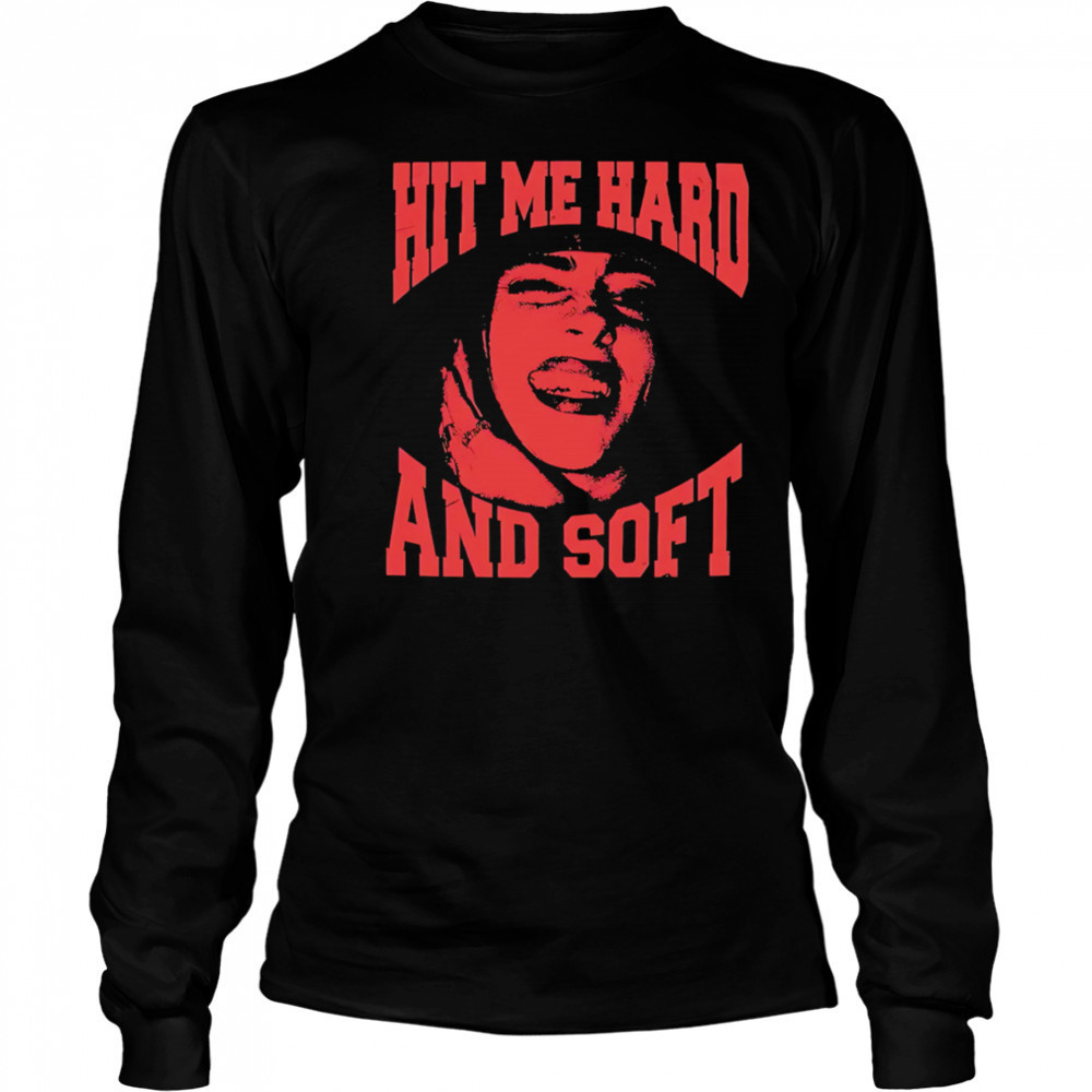 Billie Smile Hit Me Hard And Soft shirt Long Sleeved