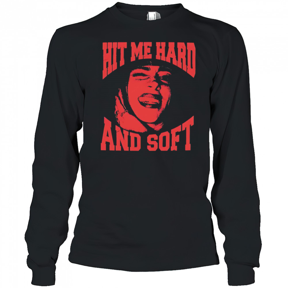 Billie Smile Hit Me Hard And Soft shirt Long Sleeved