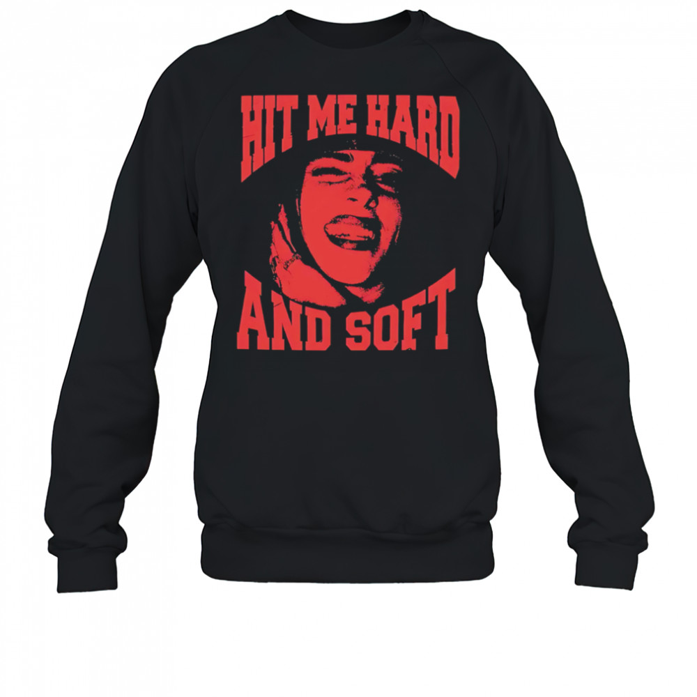 Billie Smile Hit Me Hard And Soft shirt Sweatshirt