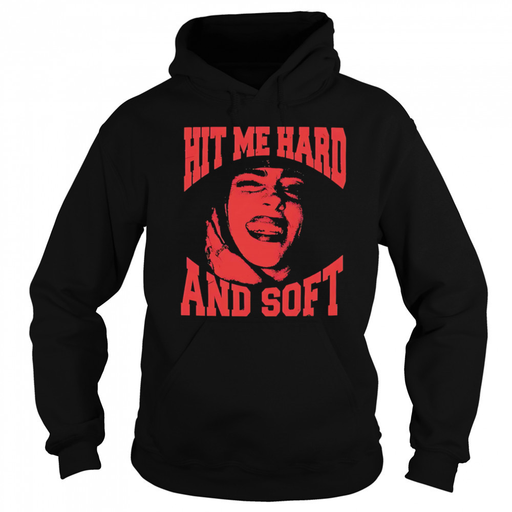 Billie Smile Hit Me Hard And Soft shirt Sweatshirt