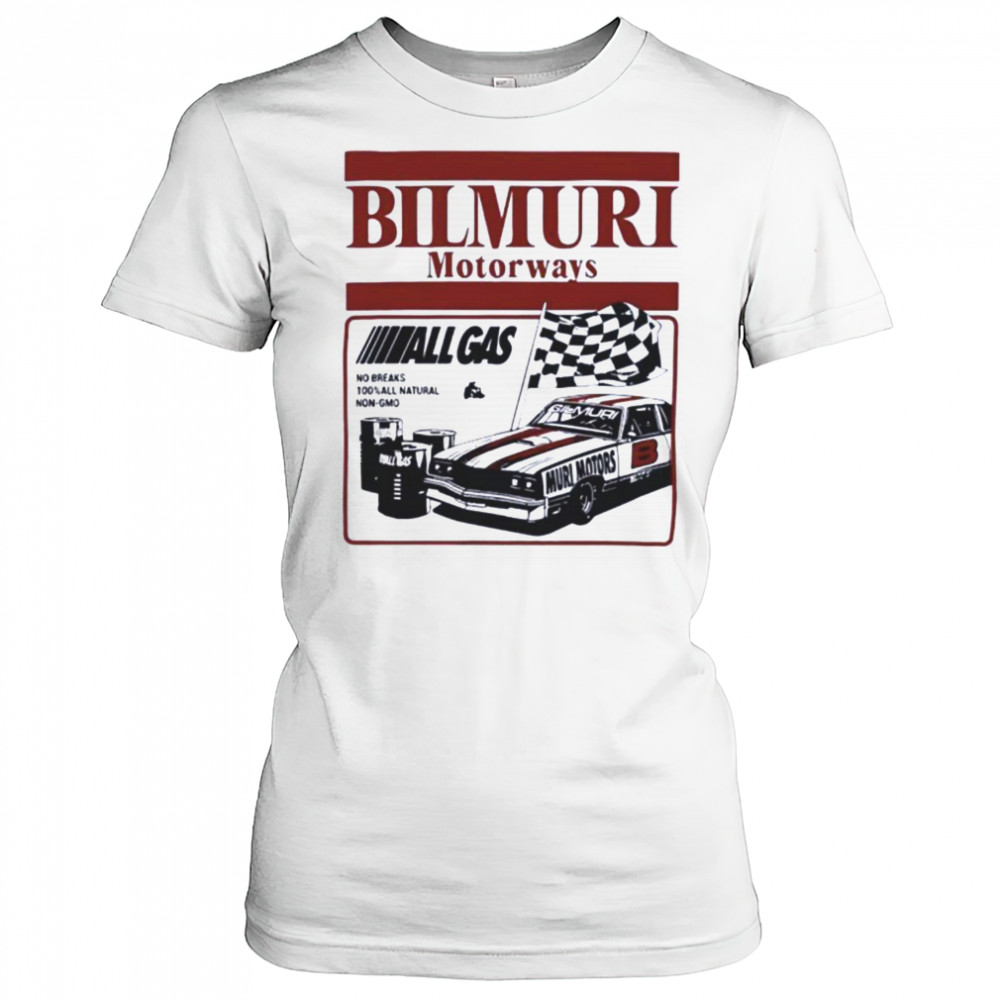 Bilmuri Motorways All Gas no breaks 100 percent all natural non gmo shirt Women's T-shirt