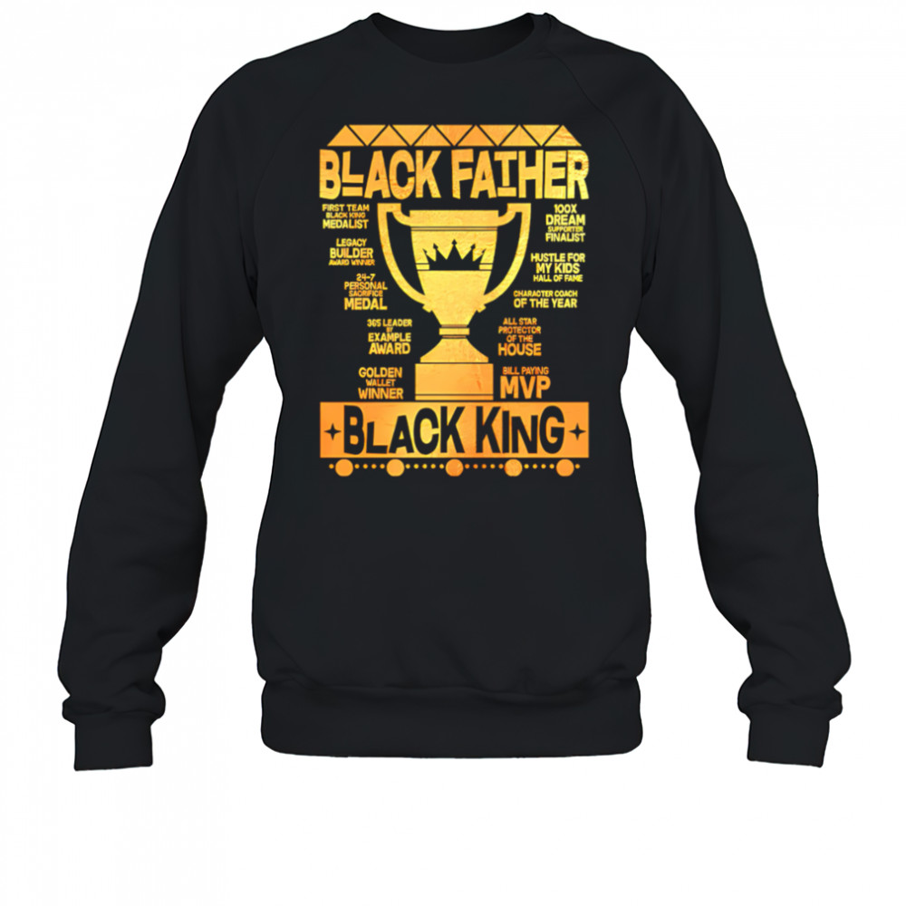 Black Father Black King MVP Dad shirt Sweatshirt