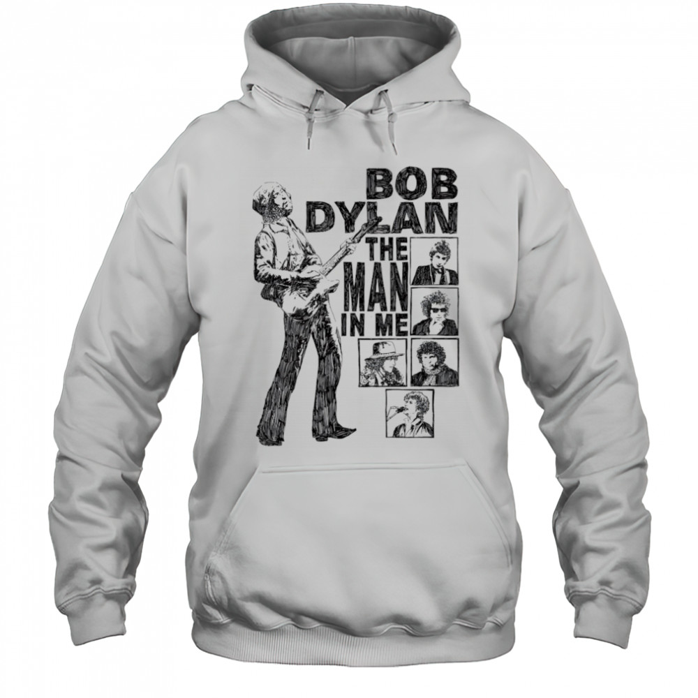 Bob Dylan the man in me shirt Hoodie