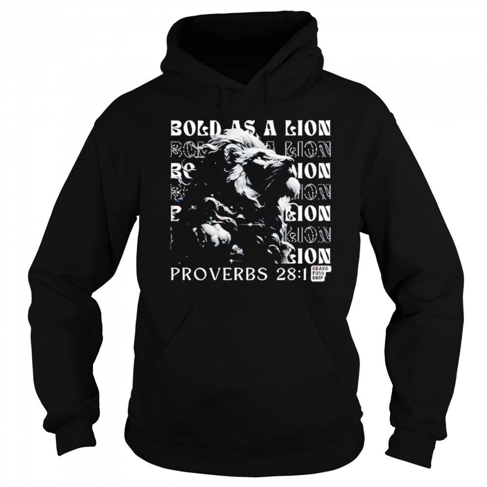 Bold as a Lion repeat Proverbs 28 1 shirt Sweatshirt